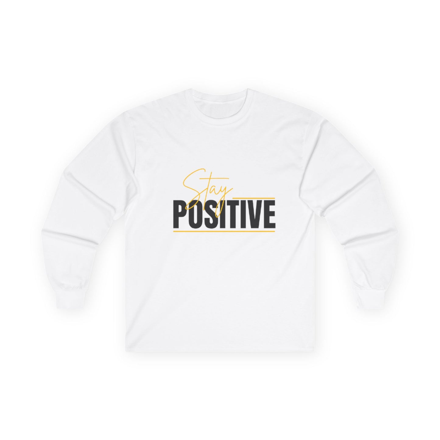 Stay Positive Long Sleeve Tee - Unisex Inspirational Apparel